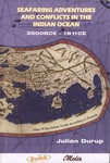 Seafaring Adventures and Conflicts in the Indian Ocean 3500BCE – 1811CE