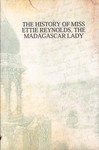 Front Cover: The History of Miss Ettie Reynolds,...
