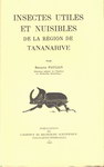 Insects Utiles et Nuisibles de la Région de Tananarive