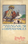 Front Cover: Madagascar et Dépendances: Notice ...