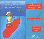 Madagasikara nosy menan'i Ako / Madagascar, l'île rouge d'Ako