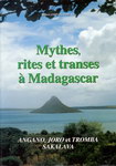 Mythes, Rites et Transes à Madagascar