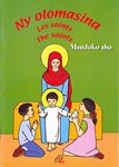 Ny olomasina / Les saints / The saints