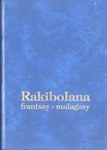 Front Cover: Rakibolana: frantsay-malagasy