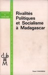 Rivalités Politiques et Socialisme à Madagascar