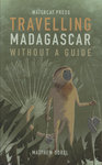 Front Cover: Travelling Madagascar Without a Gui...