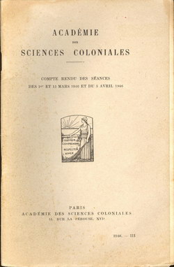 Académie des Sciences Coloniales: Tome VI, No. III: Compte Rendu des Séances des 1er et 15 Mars 1946 et du 5 Avril 1946