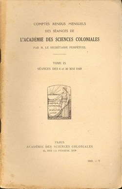 Académie des Sciences Coloniales: Tome IX, No. V: Séances des 6 et 20 Mai 1949