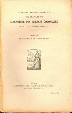 Académie des Sciences Coloniales: Tome XI, No. II: Séances des 2 et 16 Février 1951