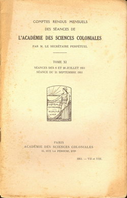 Académie des Sciences Coloniales: Tome XI, Nos. VII et VIII: Séances des 6 et 20 Juillet 1951; Séance du 21 Septembre 1951