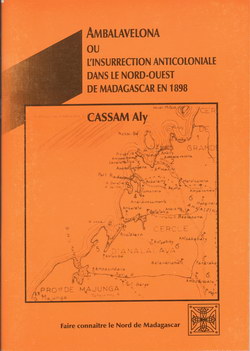 Ambalavelona: ou l'Insurrection Anticoloniale dans le Nord-Ouest de Madagascar en 1898