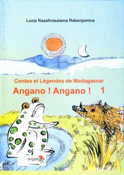 Contes et Légendes de Madagascar: Angano! Angano! 1
