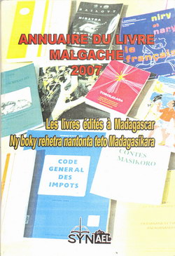 Annuaire du Livre Malgache 2007: Les livres édité à Madagascar / Ny boky rehetra nantonta teto Madagasikara
