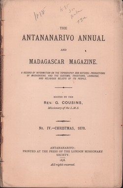 The Antananarivo Annual and Madagascar Magazine No. IV – Christmas, 1878: A Record of Information on the Topography and Natural Productions of Madagascar, and the Customs, Traditions, Language, and Religious Beliefs of its People (Reprint)