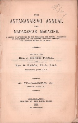 The Antananarivo Annual and Madagascar Magazine No. XV – Christmas, 1891: A Record of Information on the Topography and Natural Productions of Madagascar, and the Customs, Traditions, Language, and Religious Beliefs of its People (Reprint)