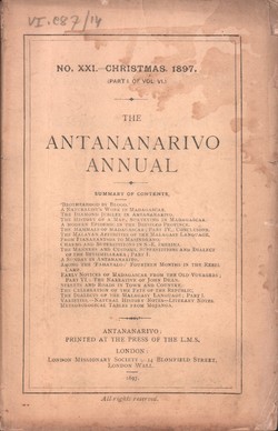 The Antananarivo Annual and Madagascar Magazine No. XXI – Christmas, 1897: A Record of Information on the Topography and Natural Productions of Madagascar, and the Customs, Traditions, Language, and Religious Beliefs of its People (Reprint)