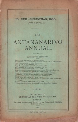 The Antananarivo Annual and Madagascar Magazine No. XXII – Christmas, 1898: A Record of Information on the Topography and Natural Productions of Madagascar, and the Customs, Traditions, Language, and Religious Beliefs of its People (Reprint)