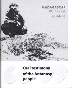 Madagascar Voices of Change: Oral testimony of the Antanosy people