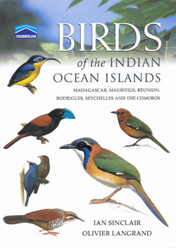 Birds of the Indian Ocean Islands: Madagascar, Mauritius, Réunion, Rodrigues, Seychelles and the Comoros