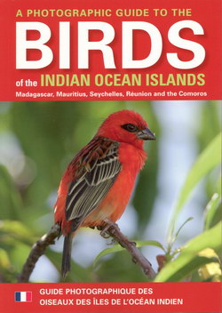 A Photographic Guide to the Birds of the Indian Ocean Islands: Madagascar, Mauritius, Seychelles, Réunion and the Comoros