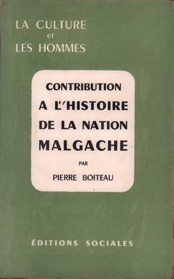 Contribution à l'Histoire de la Nation Malgache: La Culture et Les Hommes