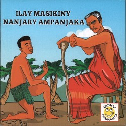 Ilay Masikiny Nanjary Ampanjaka: Nalaina tamin'ny 'Contes Antakarana' éd. Foi et Justice