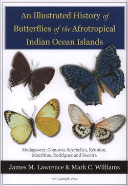 An Illustrated History of Butterflies of the Afrotropical Indian Ocean Islands: Madagascar, Comoros, Seychelles, Réunion, Mauritius, Rodrigues and Socotra