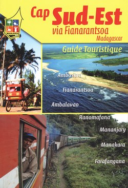 Cap Sud-Est via Fianarantsoa, Madagascar: Guide Touristique