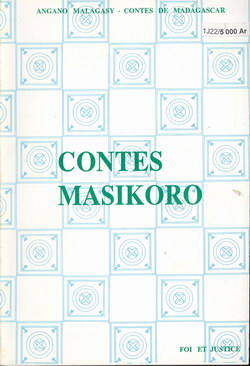 Contes Masikoro: Tsimamanga et autres contes malgaches en dialecte Masikoro