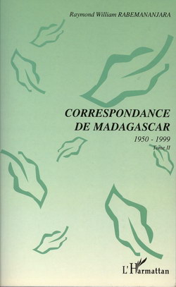 Correspondance de Madagascar: 1950-1999: Tome II