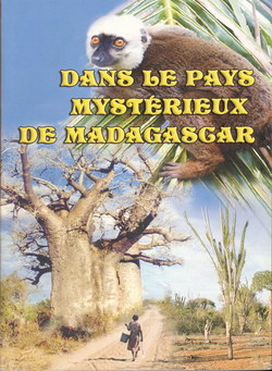 Dans le Pays Mystèrieux de Madagascar: Année 2005