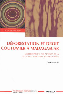 Dforestation et Droit Coutumier  Madagascar: Les perceptions des acteurs de la gestion communautaire des forts