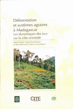 Déforestation et systèmes agraires à Madagascar: Les dynamiques des tavy sur la côte orientale