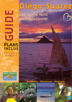 Guide: Diégo-Suarez: Cap Sur le Nord de Madagascar