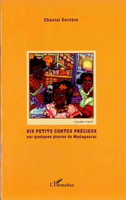 Dix petits contes précieux sur quelques pierres de Madagascar