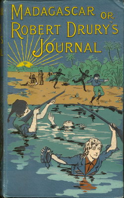 Madagascar; or Robert Drury's Journal During Fifteen Years' Captivity on that Island: And a Further Description of Madagascar by the Abbé Alexis Rochon; Edited with an Introduction and Notes by Capt. Pasfield Oliver, R.A., Author of 'Madagascar'