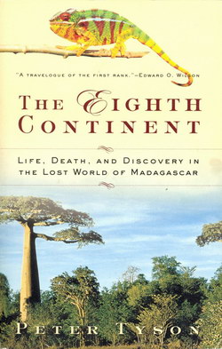 The Eighth Continent: Life, Death, and Discovery in the Lost World of Madagascar