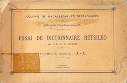 Essai de Dictionnaire Betsileo: Première Partie: A-L