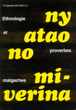 Ny Atao No Miverina: Ethnologie et Proverbes Malgaches