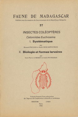 Faune de Madagascar: 57: Insectes Coléoptères, Cetoniidae Euchroeina: I. Systématique, II. Biologie et formes larvaires