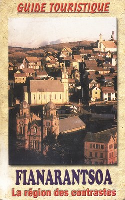 Guide Touristique: Fianarantsoa: La région des contrastes