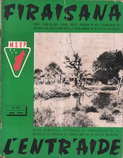 Firaisana: Revio; isam-bolana; lahatsoratra; vaovaon'ny asa; fikambanan'ny mpanao asa soa sy mpitaiza ny zaza kambotin'ny Polisy Malagasy/L'Entr'aide: Revue mensuelle littéraire et corporative de la Mutuelle de Secours et Orphelinat de la Police Malagasy: No 191; Juin 1967