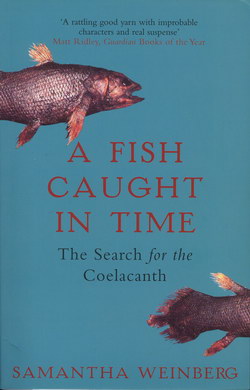 A Fish Caught in Time: The Search for the Coelacanth