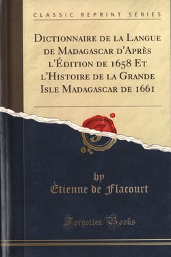 Dictionnaire de la Langue de Madagascar d’Après l’Édition de 1658 et l’Histoire de la Grande Isle Madagascar de 1661