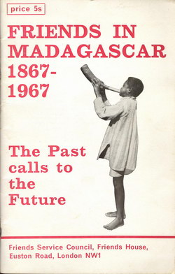 Friends in Madagascar 1867-1967: The Past Calls to the Future