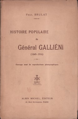 Histoire Populaire du Général Galliéni (1849-1916): Ouvrage orné de reproductions photographiques