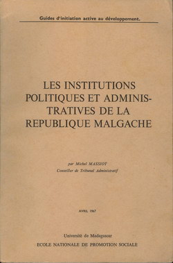 Les Institutions Politiques et Administratives de la Republique Malgache