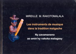 Les Instruments de Musique dans la Tradition Malgache / Ny Zavamaneno ao amin'ny Vakoka Malagasy