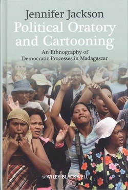 Political Oratory and Cartooning: An Ethnography of Democratic Process in Madagascar