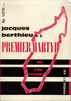 Jacques Berthieu, S.J.: Premier Martyr de L'Île Rouge